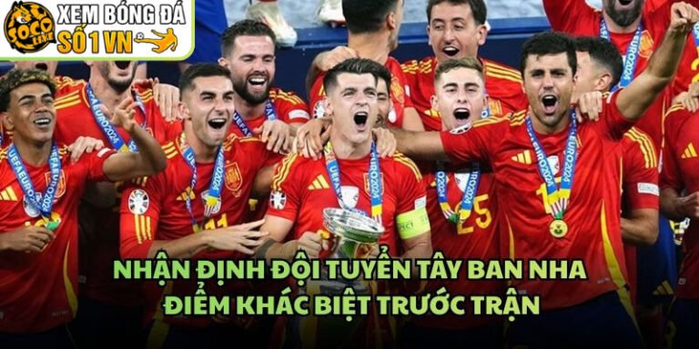 Nhận Định Đội Tuyển Tây Ban Nha