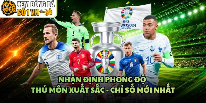 Nhận Định Phong Độ Thủ Môn Xuất Sắc