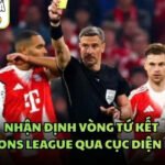 Nhận Định Vòng Tứ Kết Champions League