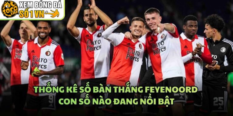 Thống kê số bàn thắng Feyenoord
